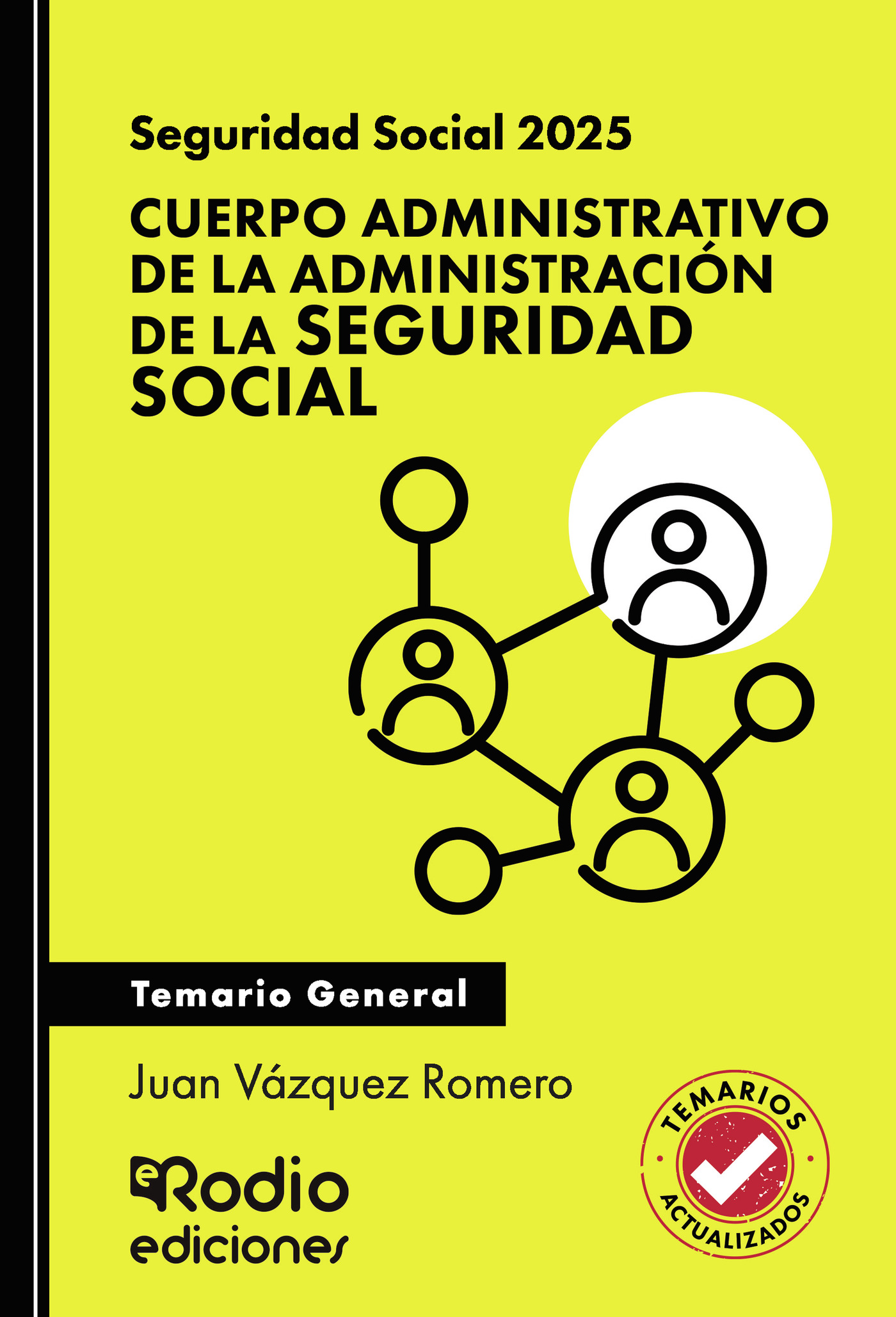 Seguridad Social 2025. Cuerpo Administrativo de la Administración de la Seguridad Social. Temario General