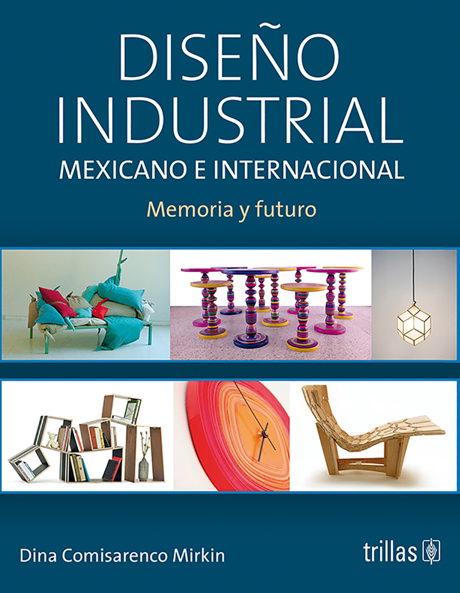 Diseño industrial mexicano e internacional