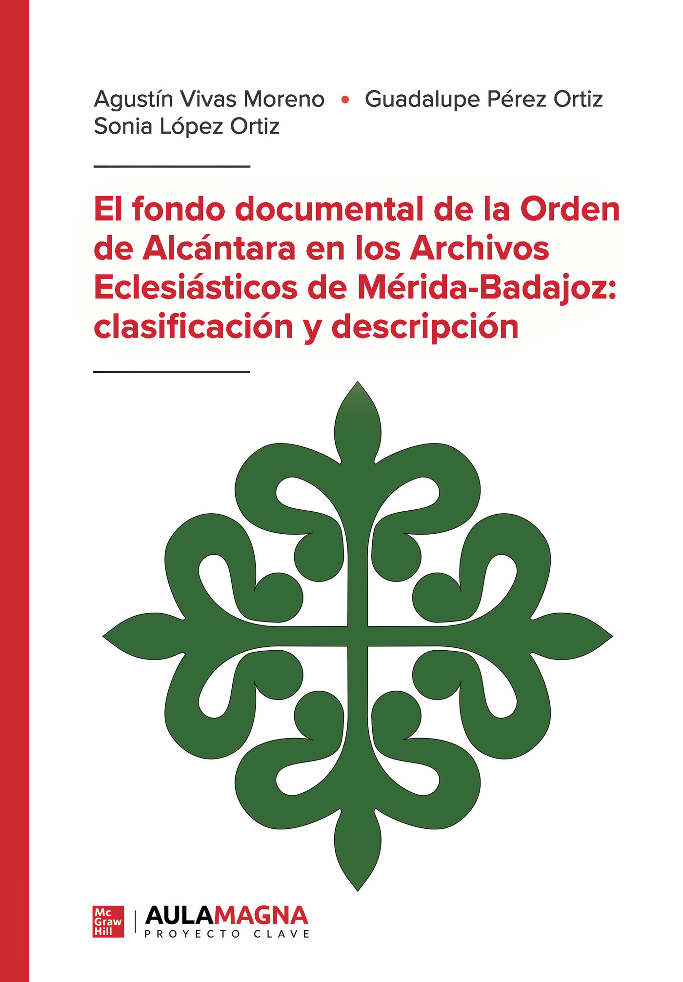 El fondo documental de la Orden de Alcántara en los Archivos Eclesiásticos de Mérida Badajoz: clasificación y descripción