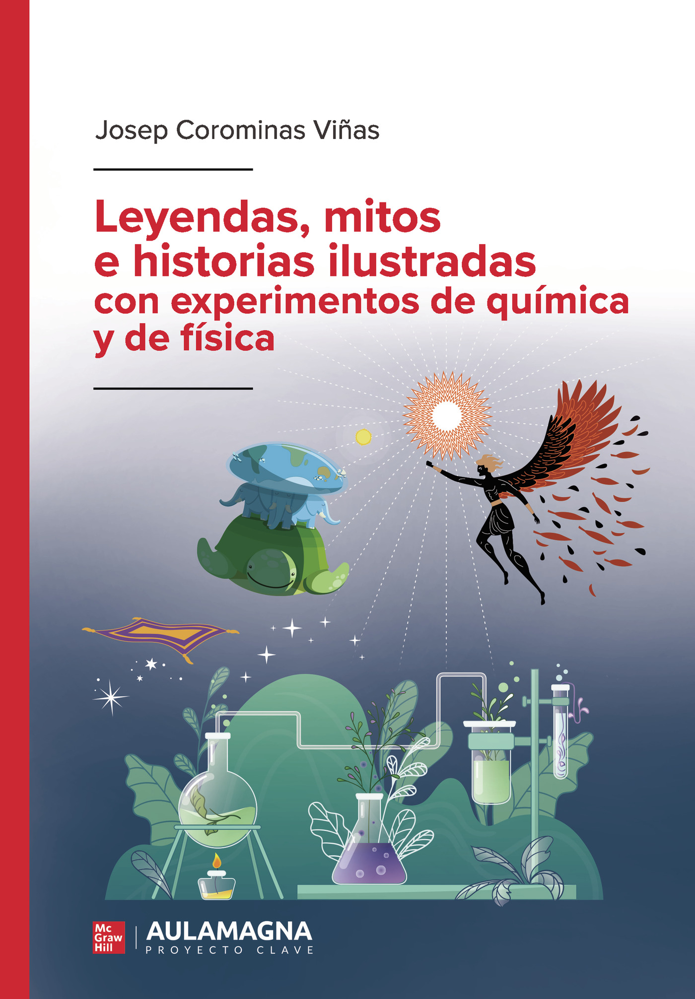 Leyendas, mitos e historias ilustradas con experimentos de química y de física