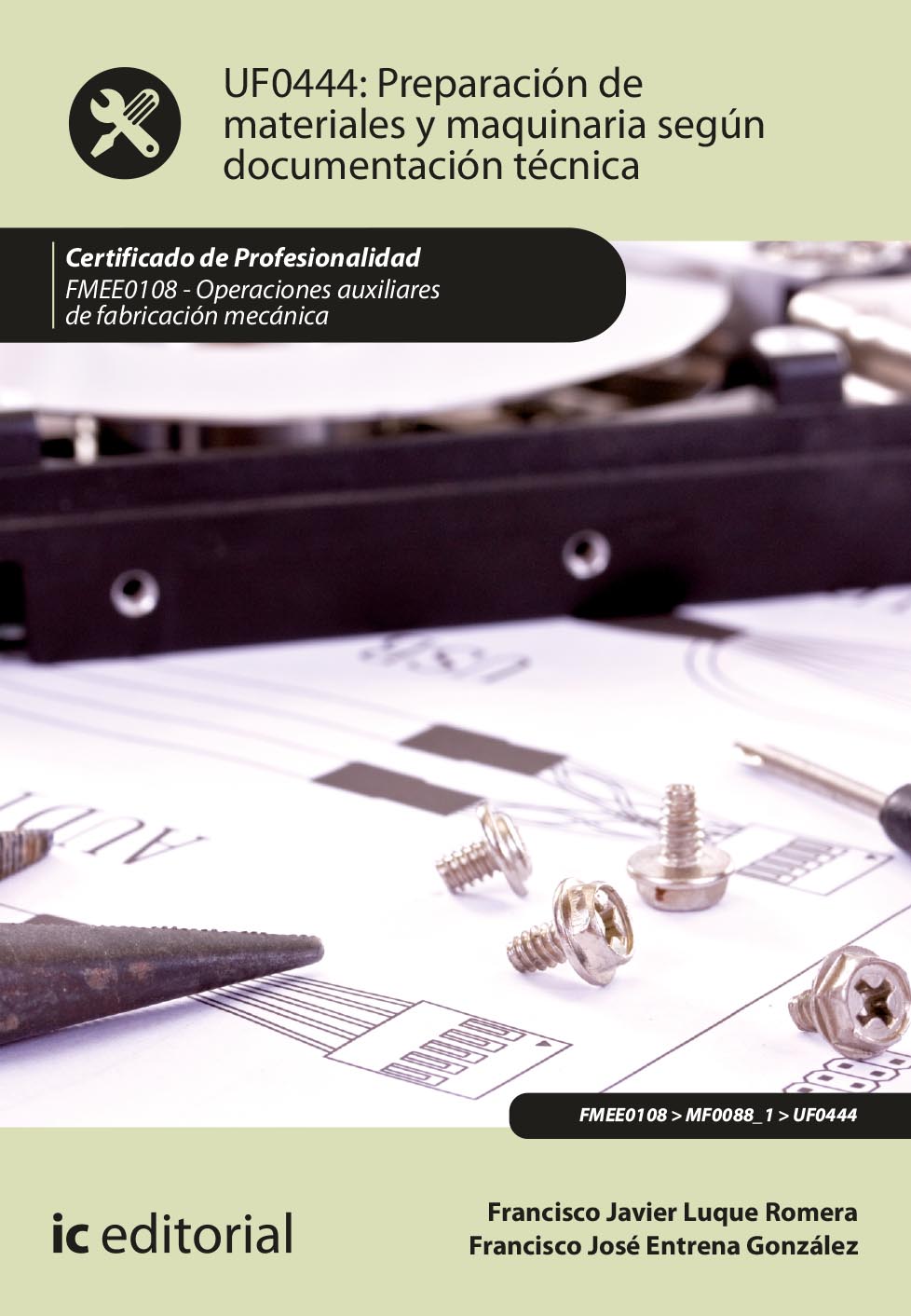 Preparación de materiales y maquinaria según documentación técnica. FMEE0108 - Operaciones auxiliares de fabricación mecánica