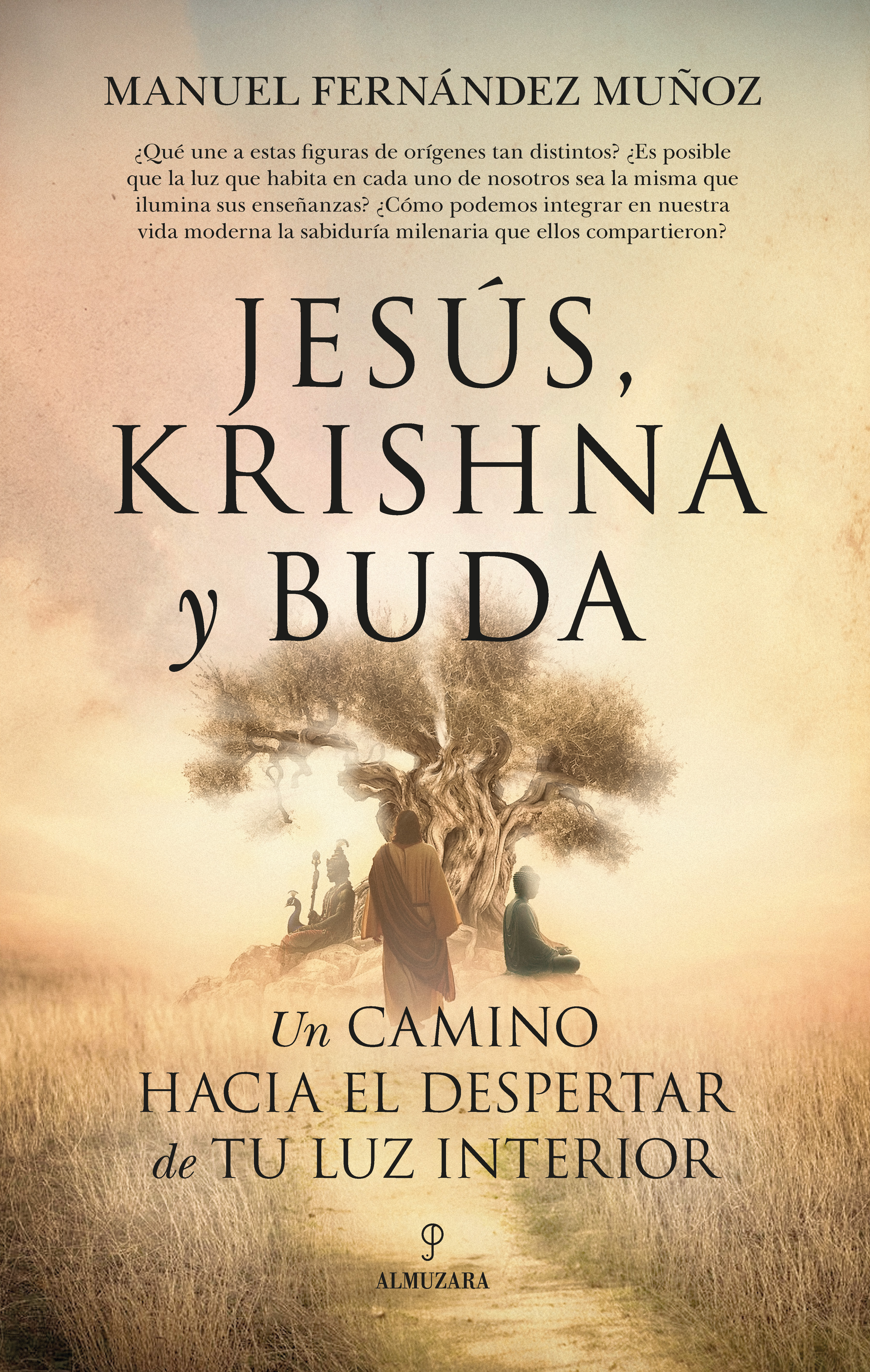 Jesús, Krishna y Buda. Un camino hacia el despertar de tu luz interior