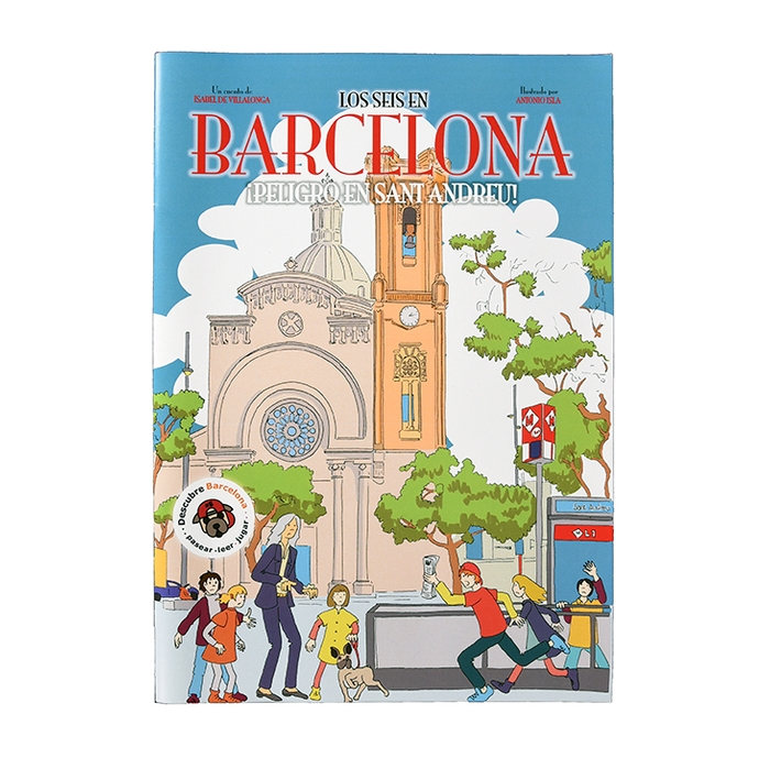 Los seis en Barcelona. Peligro en Sant Andreu