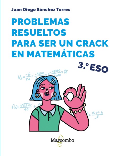 Problemas resueltos para ser un crack en matemáticas. 3º ESO