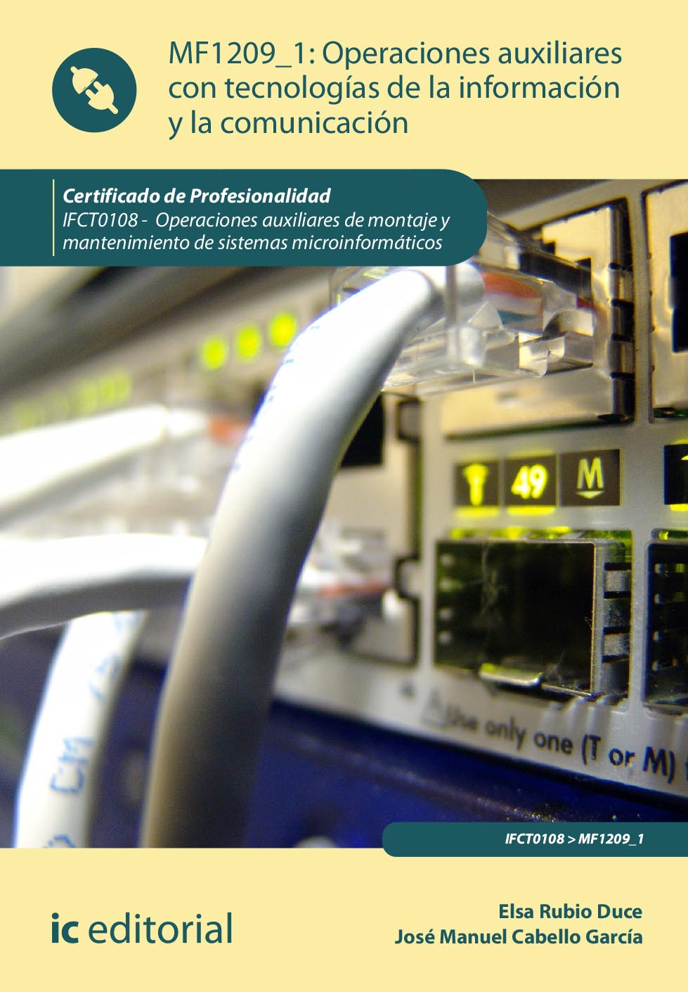 Operaciones auxiliares con tecnologías de la información y la comunicación. IFCT0108 - Operaciones auxiliares de montaje y mantenimiento de sistemas microinformáticos