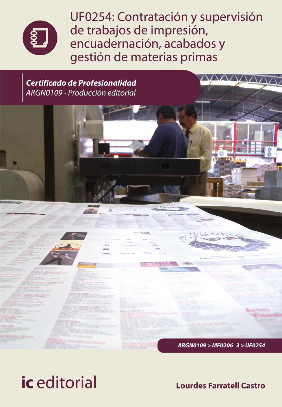 Contratación y supervisión de trabajos de impresión, encuadernación, acabados y gestión de materias primas.  ARGN0109 - Producción editorial