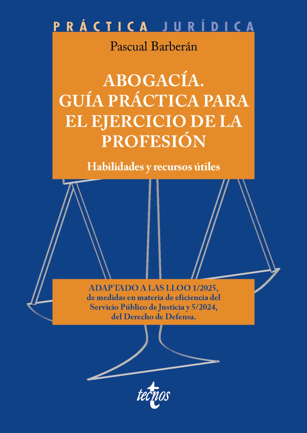 Abogacía. Guía práctica para el ejercicio de la profesión
