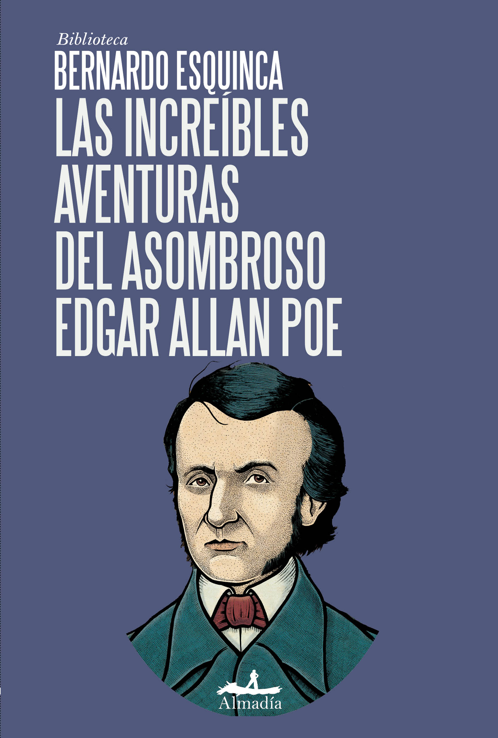 Las increíbles aventuras del asombroso Edgar Allan Poe