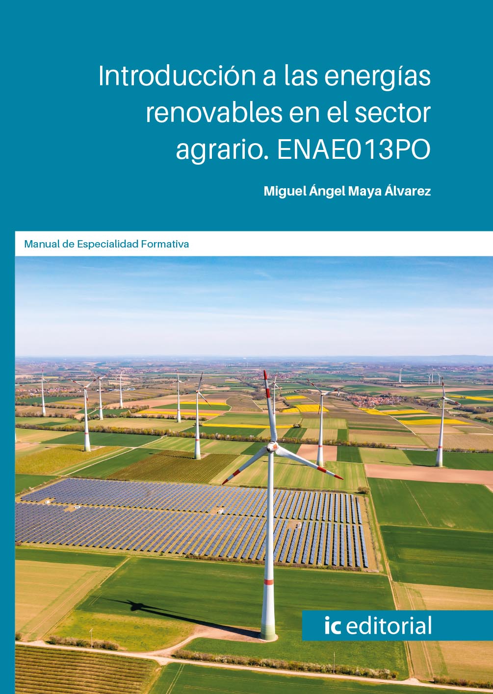 Introducción a las energías renovables en el sector agrario. ENAE013PO