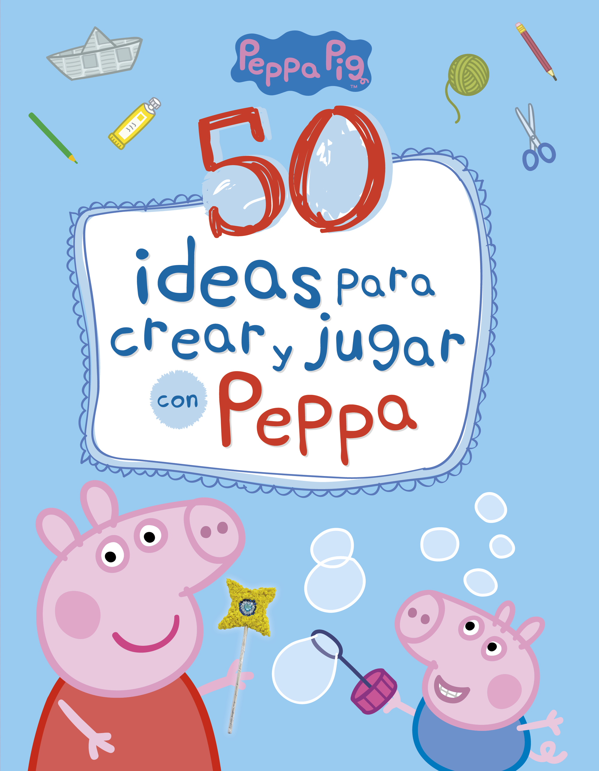 Peppa Pig. Cuaderno de actividades - 50 ideas para crear y jugar con Peppa