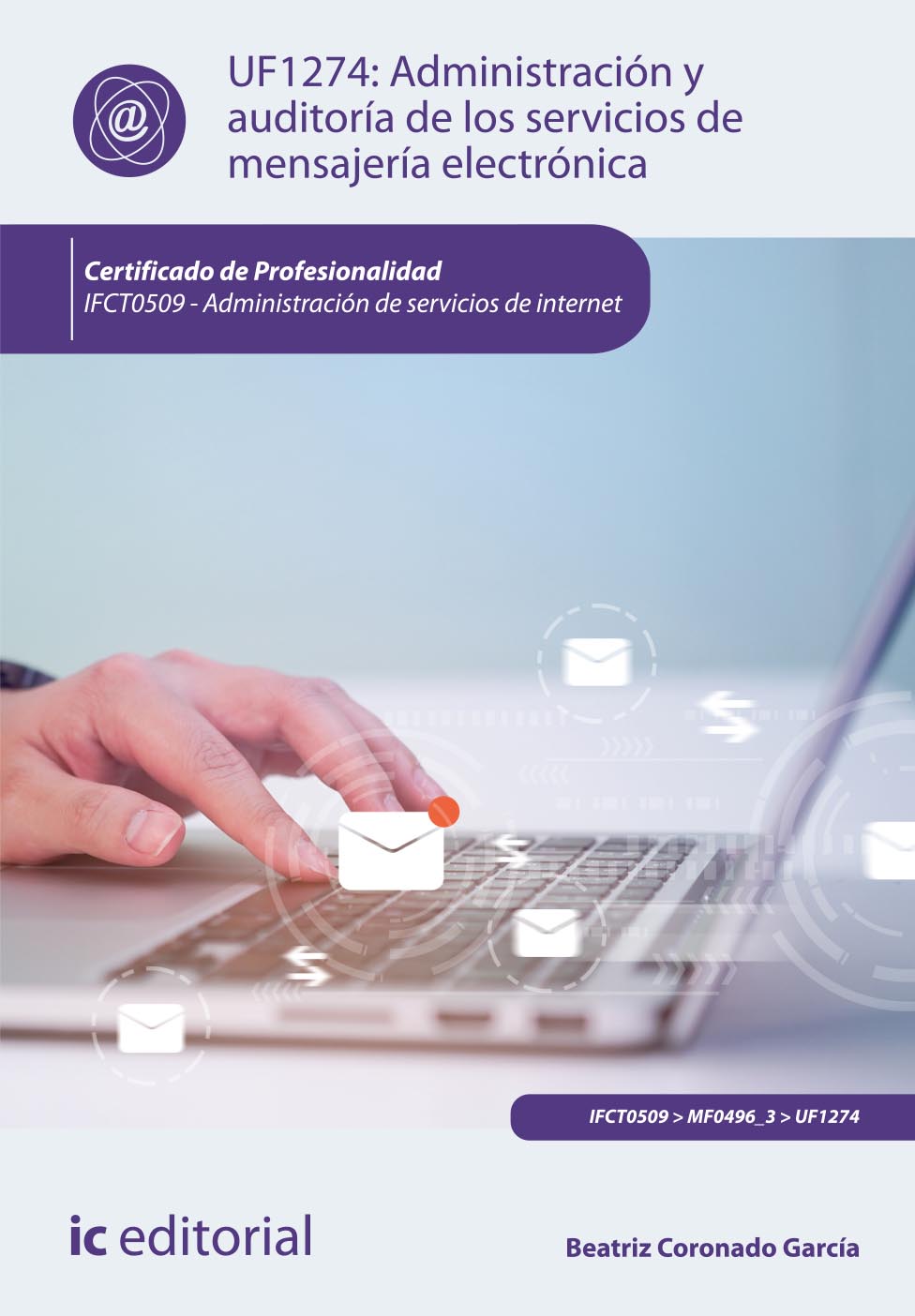 Administración y auditoría de los servicios de mensajería electrónica. IFCT0509 - Administración de servicios de internet