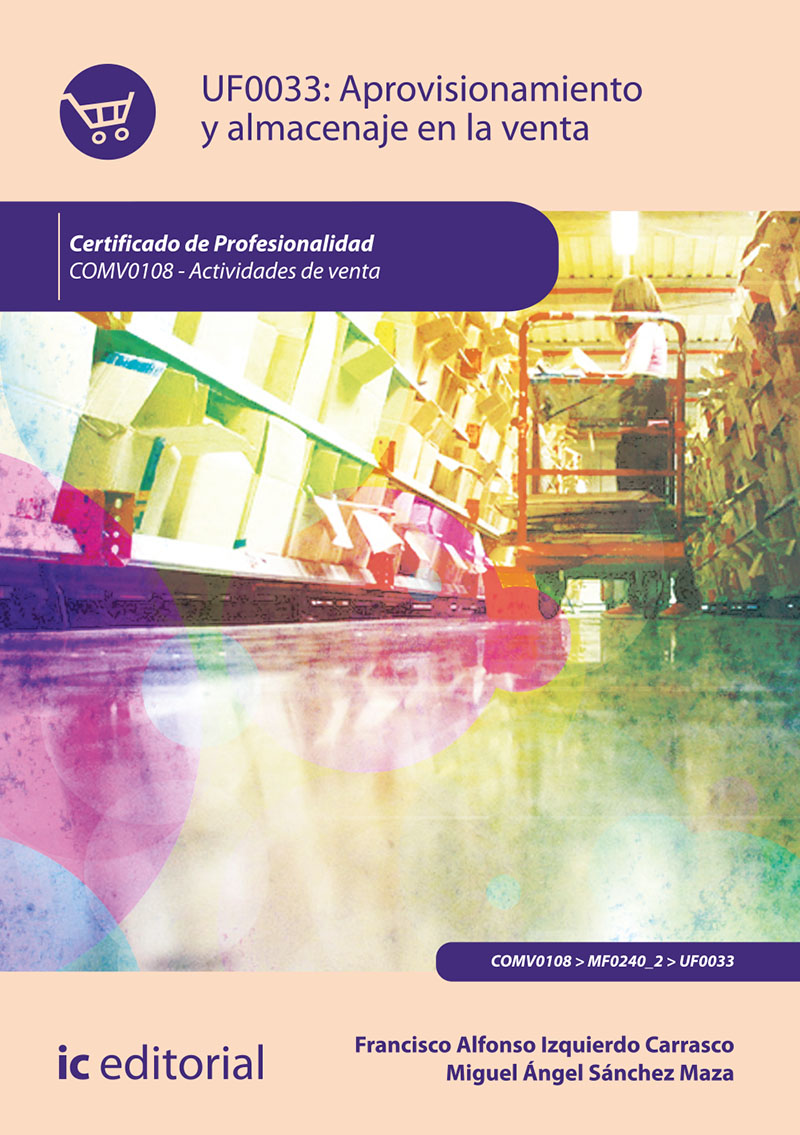 Aprovisionamiento y almacenaje en la venta. COMV0108 - Actividades de venta