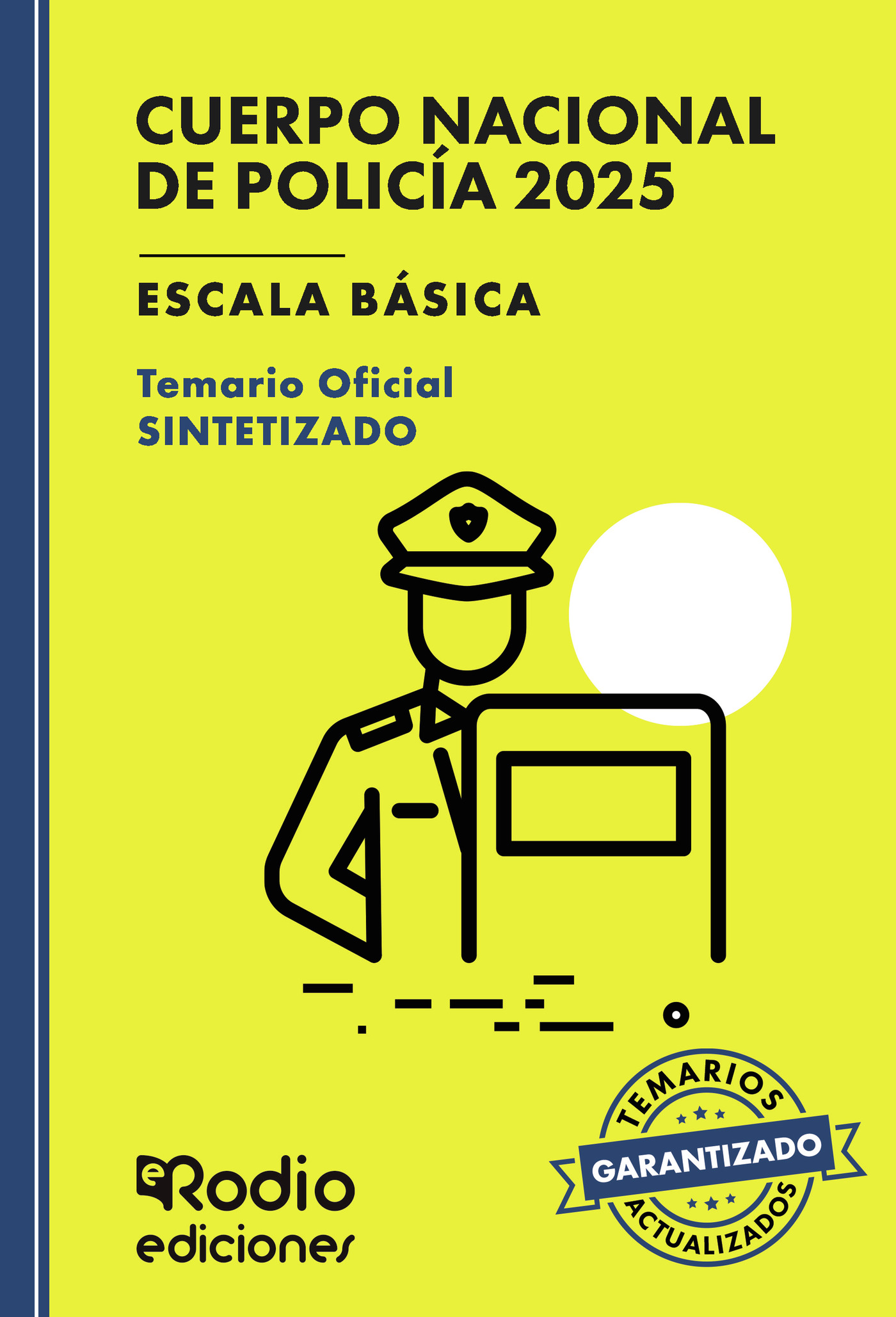 Cuerpo Nacional de Policía 2025. Escala básica. Temario Oficial SINTETIZADO