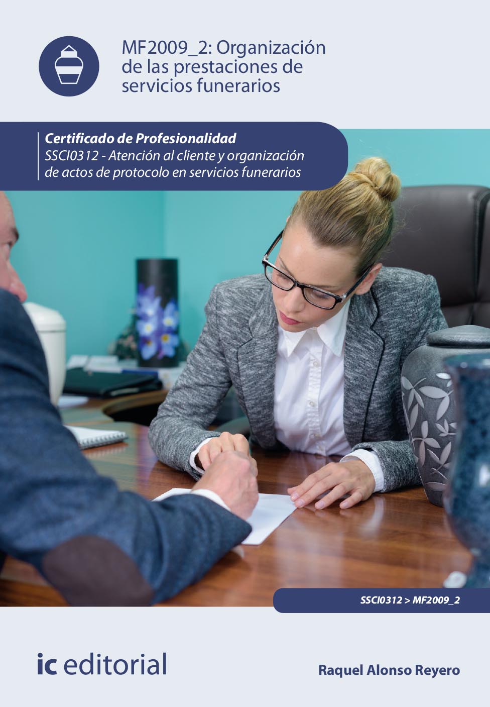 Organización de las prestaciones de servicios funerarios. SSCI0312 - Atención al cliente y organización de actos de protocolo en servicios funerarios