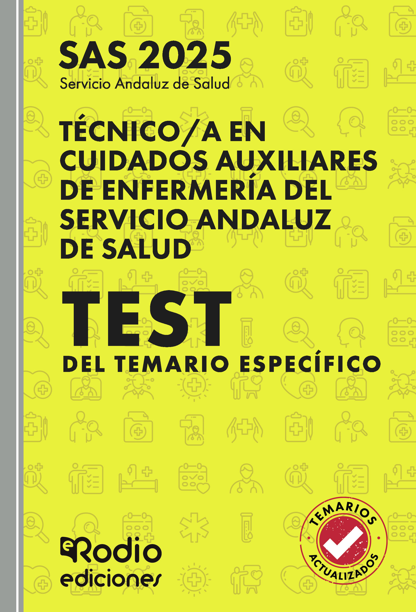 Técnico a en Cuidados Auxiliares de Enfermería del Servicio Andaluz de Salud.  SAS 2025. Test del Temario Específico