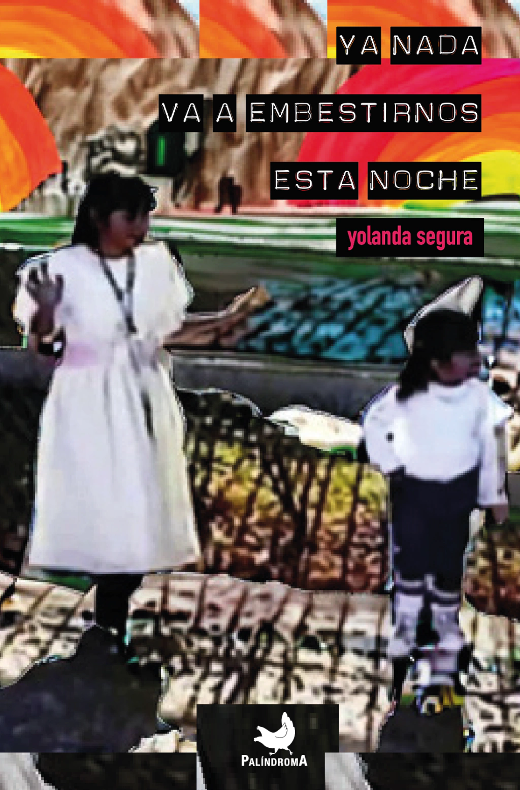 Ya nada va a embestirnos esta noche
