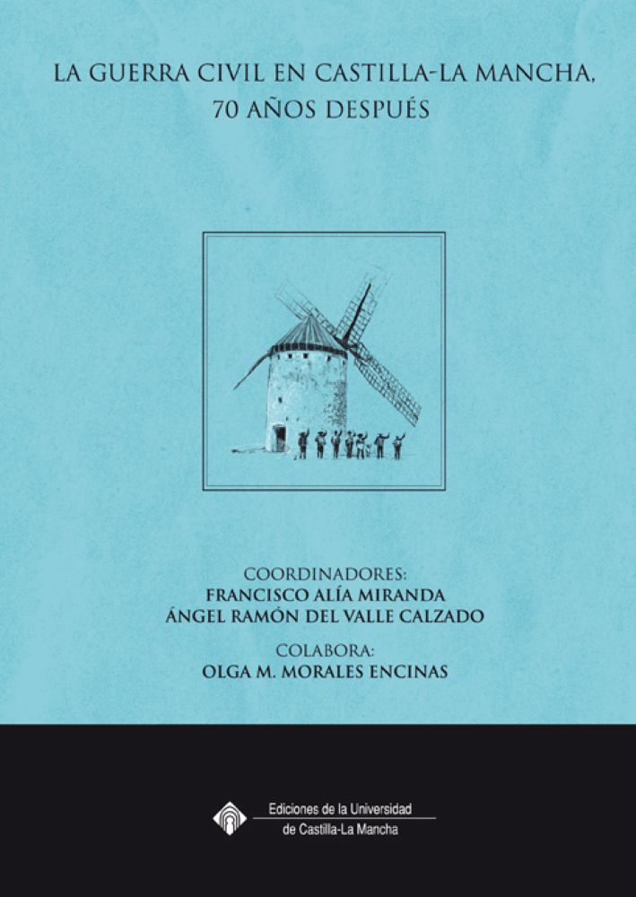 La Guerra Civil en Castilla-La Mancha. 70 años despues