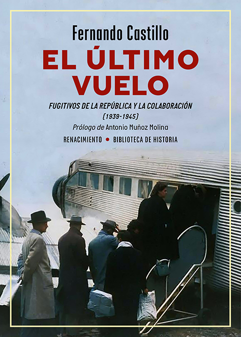 El último vuelo. Fugitivos de la República y la Colaboración (1939-1945)