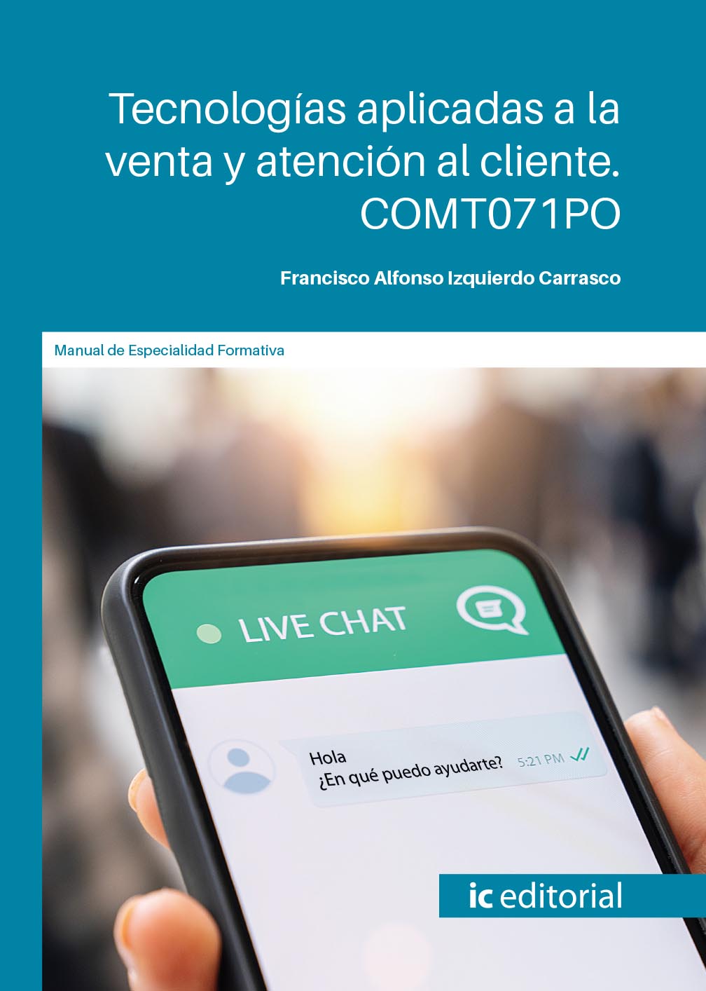 Tecnologías aplicadas a la venta y atención al cliente. COMT071PO