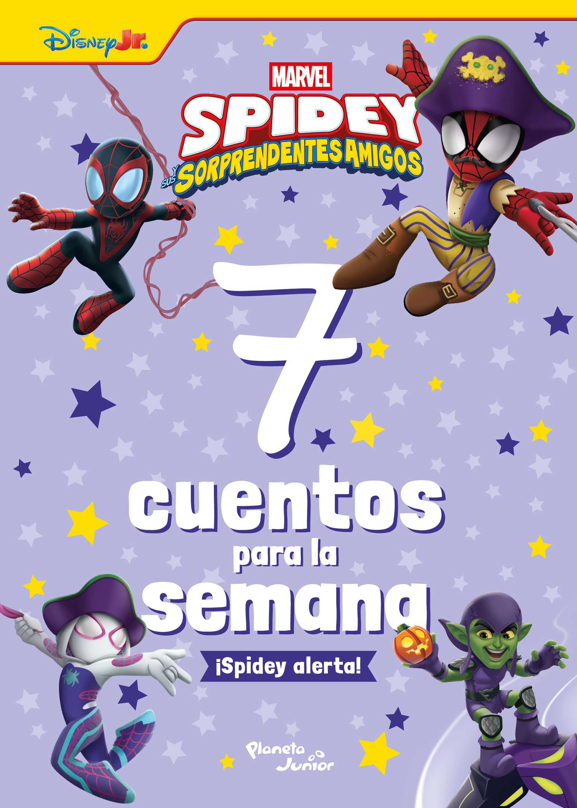 Spidey y sus sorprendentes amigos. 7 cuentos para la semana. ¡Spidey alerta!