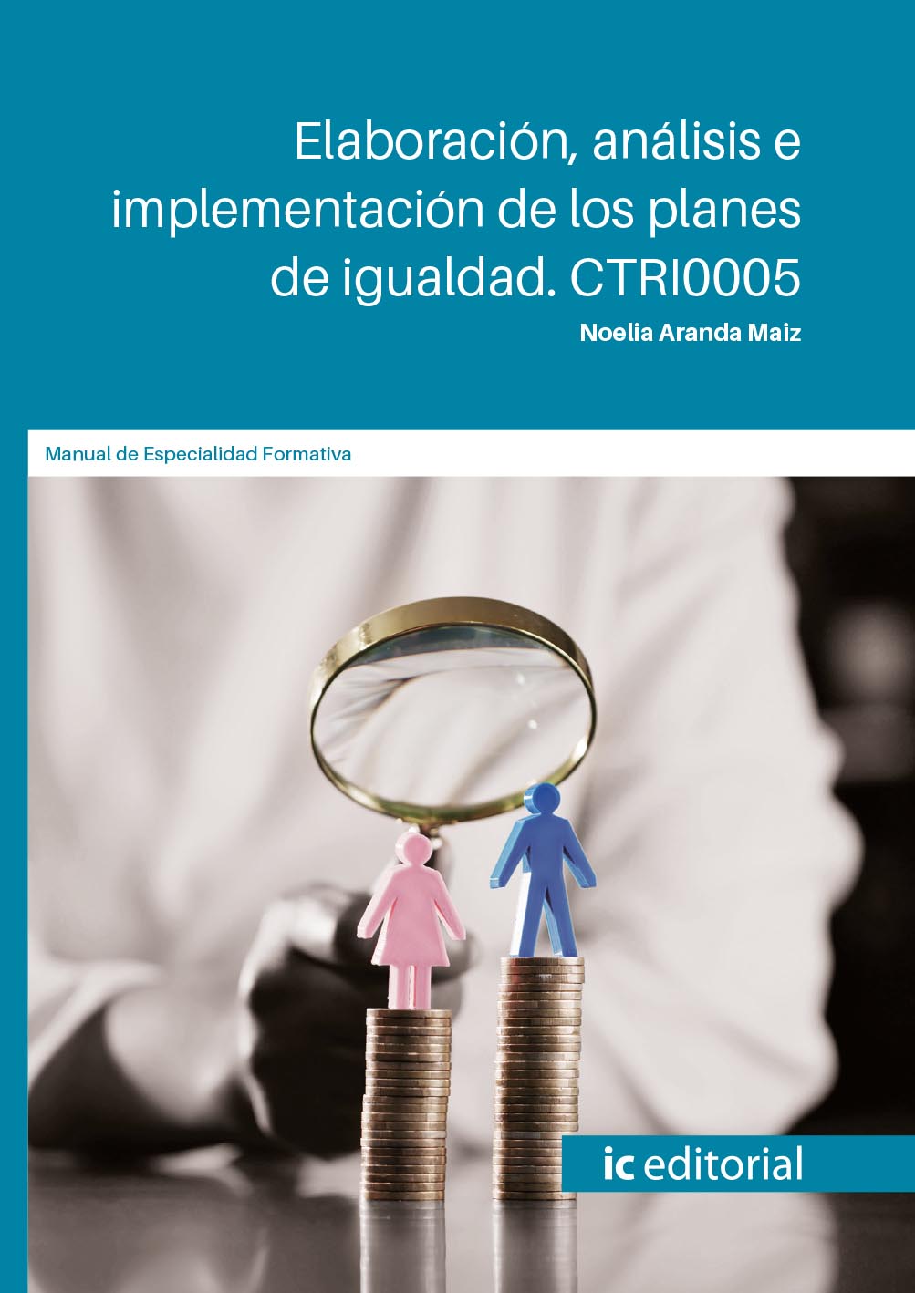 Elaboración, análisis e implementación de los planes de igualdad. Nivel superior. CTRI0005