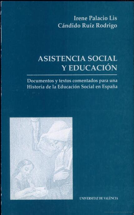 Asistencia Social y Educación. Documentos y textos comentados para una Historia de la Educación Social en España
