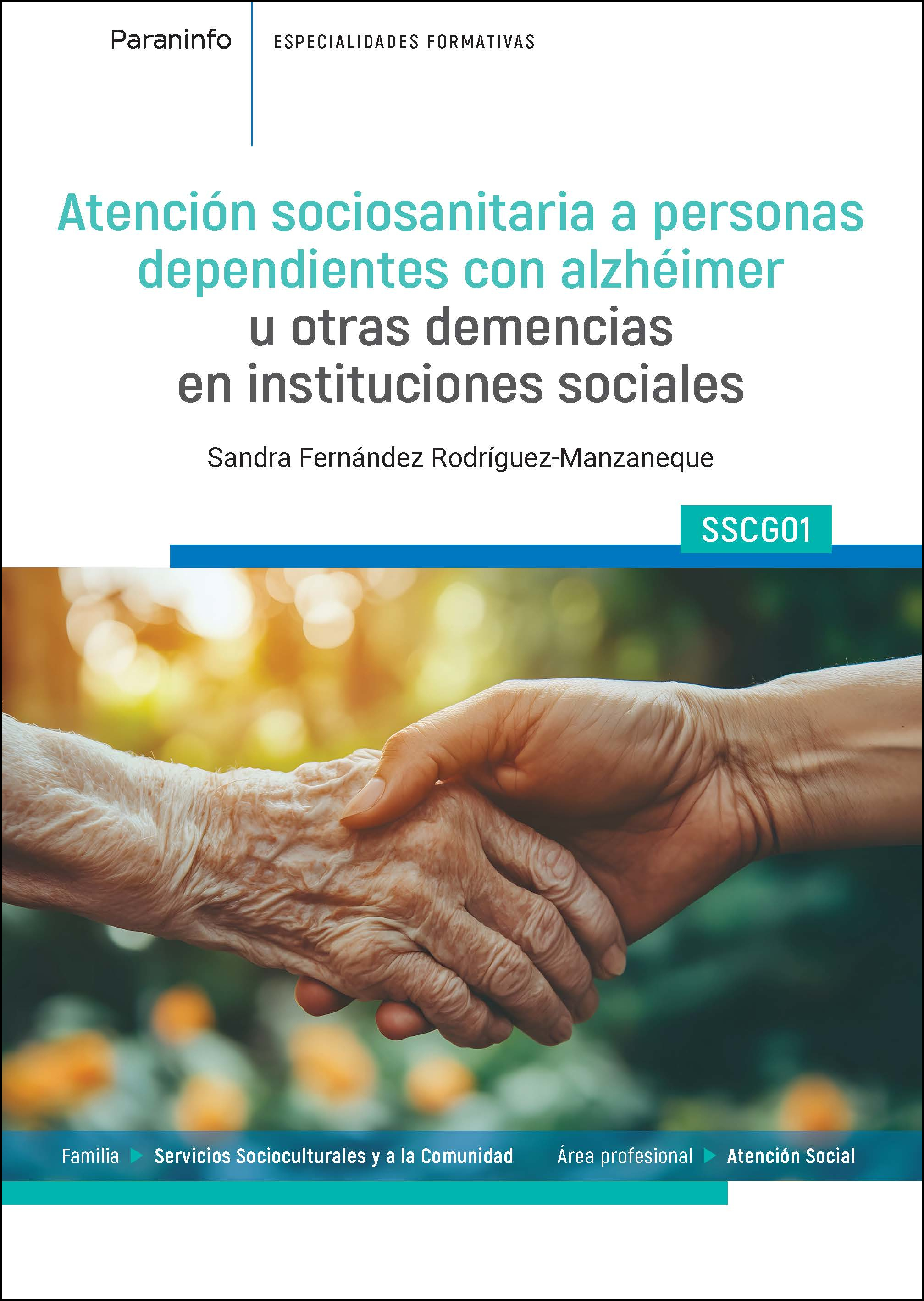 Atención sociosanitaria a personas dependientes con Alzheimer u otras demencias en instituciones sociales