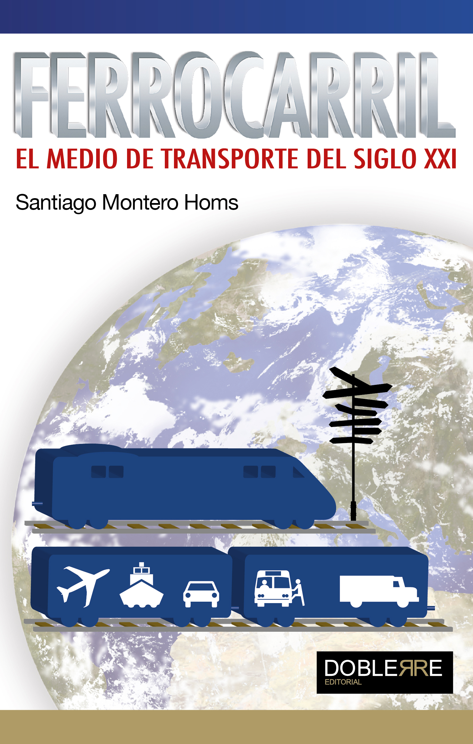 Ferrocarril, el medio de transporte del siglo XXI