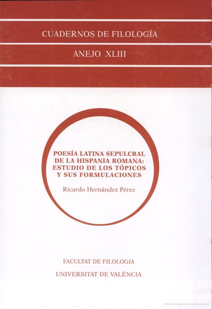 Poesía latina sepulcral de la Hispania Romana: estudio de los tópicos y sus formulaciones