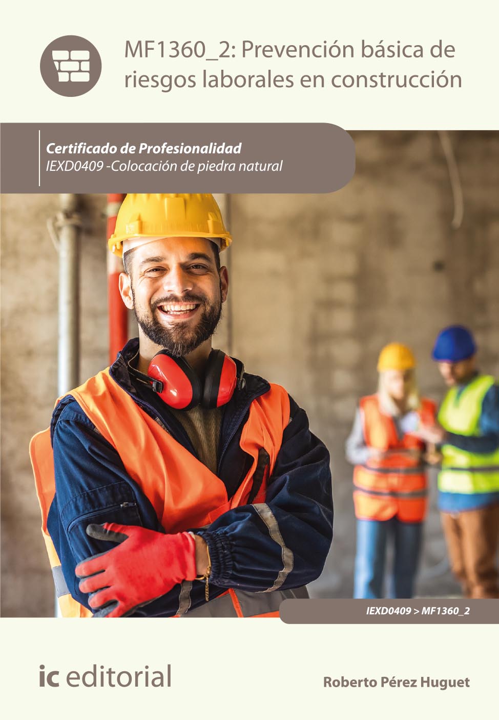 Prevención básica de riesgos laborales en construcción. IEXD0409 - Colocación de piedra natural