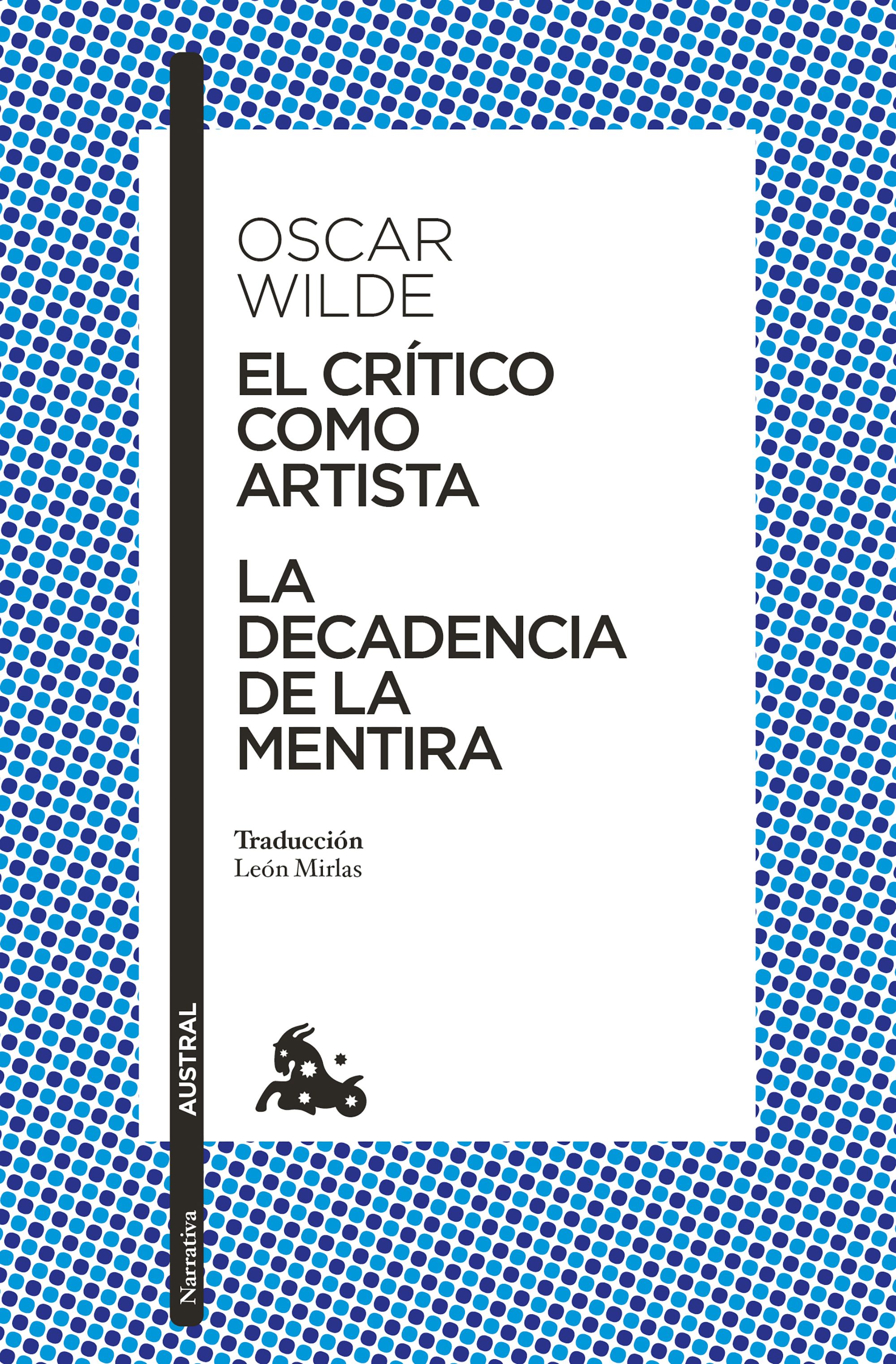 El crítico como artista / La decadencia de la mentira