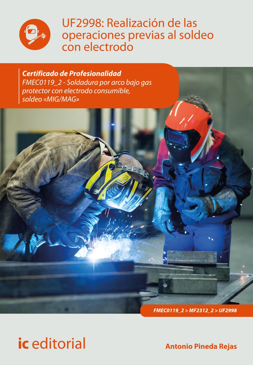 Realización de las operaciones previas al soldeo con electrodo. FMEC0119_2 - Soldadura por arco bajo gas protector con electrodo consumible, soldeo «MIG/MAG»