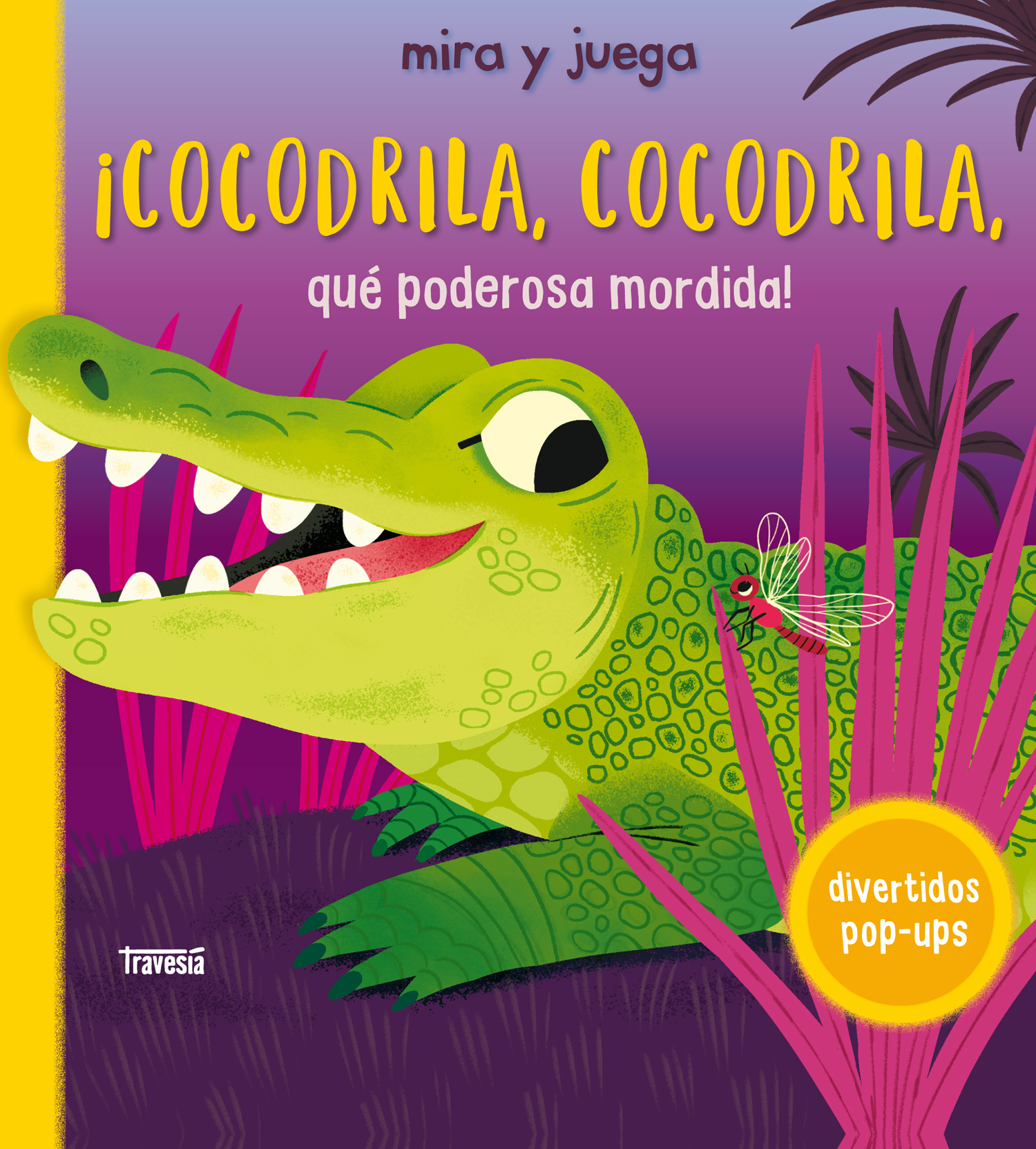 ¡Cocodrila, cocodrila, qué poderosa mordida! (divertidos pop-ups)