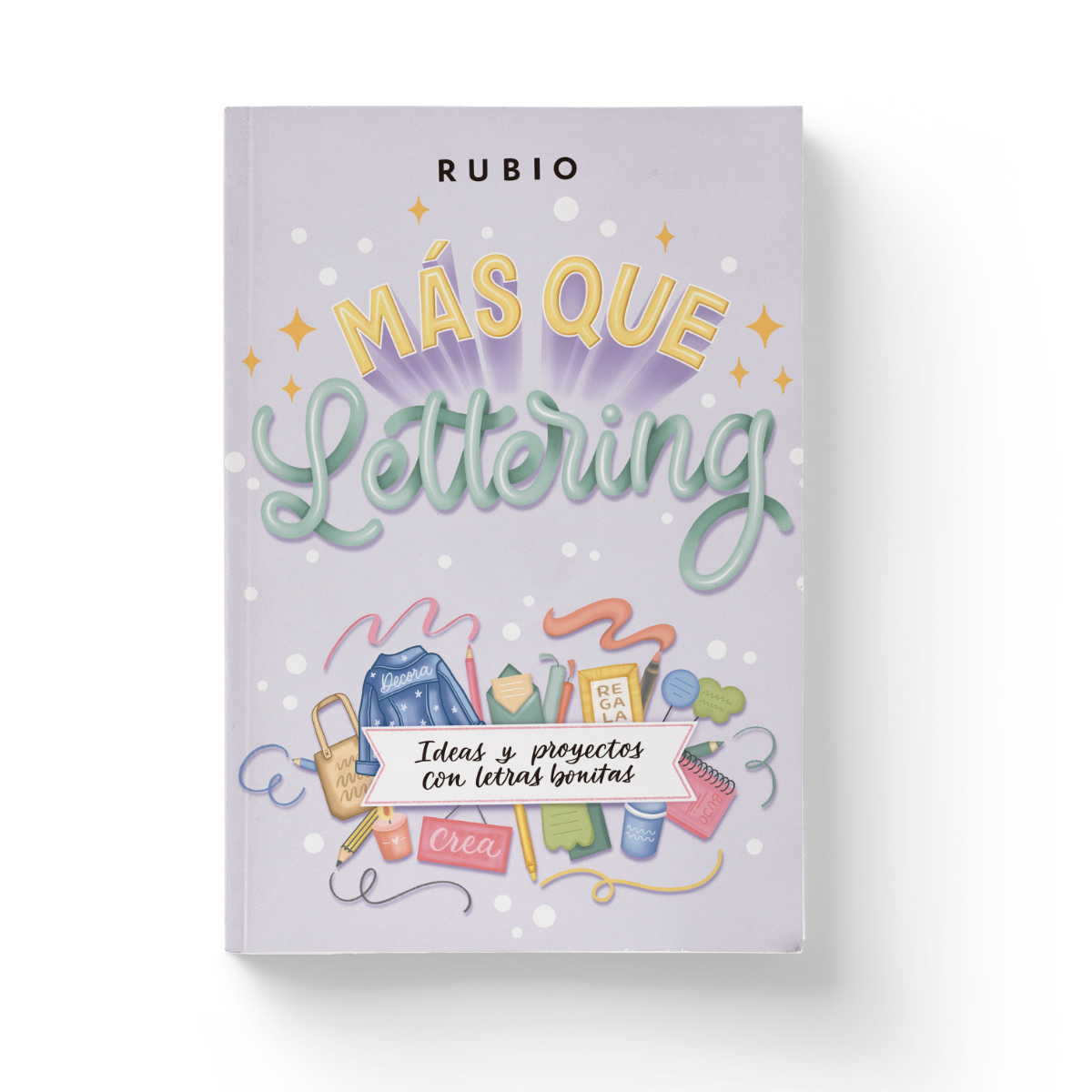 Más que lettering. Ideas y proyectos con letras bonitas