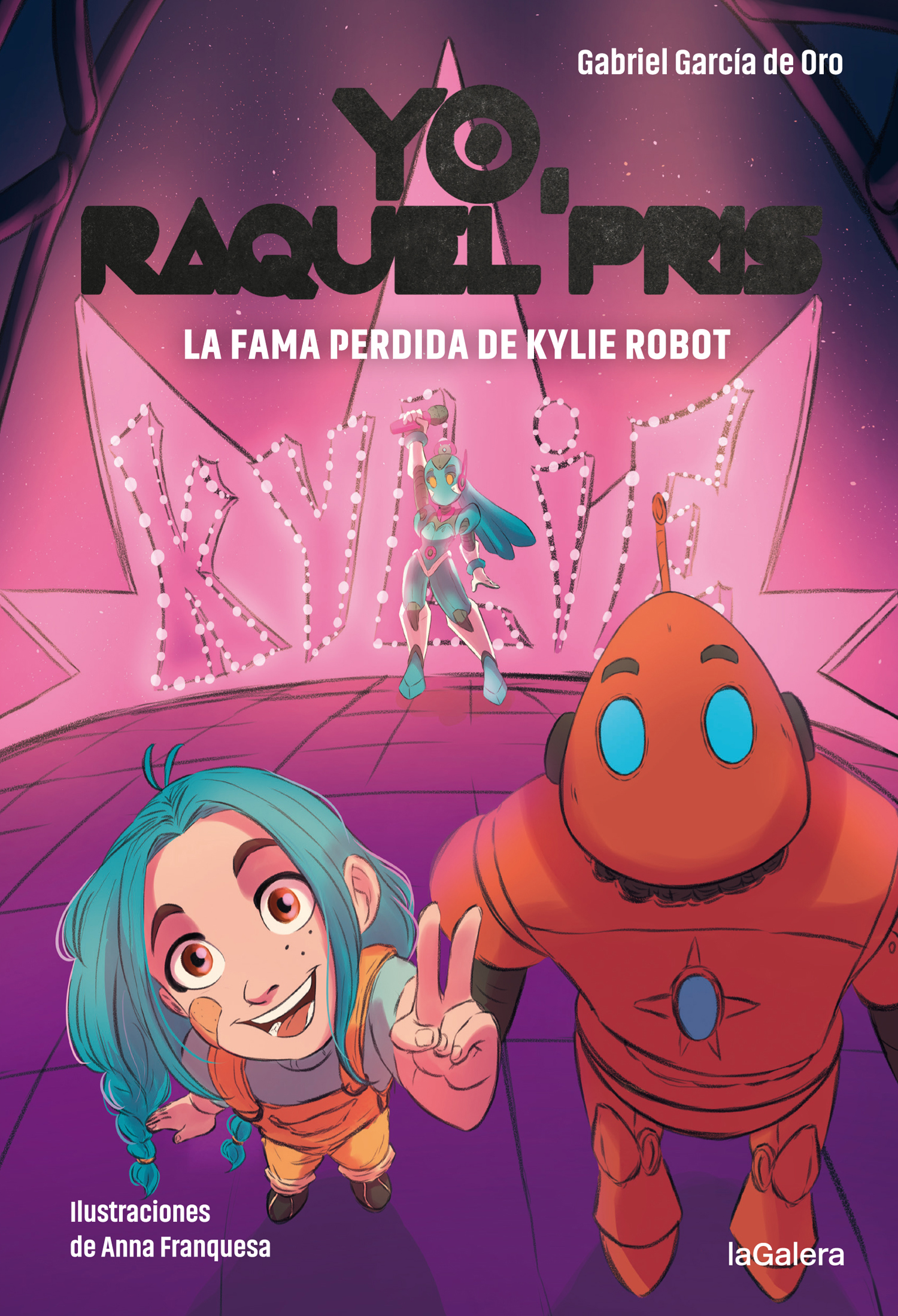 La fama perdida de Kylie Robot (Yo, Raquel Pris 2)