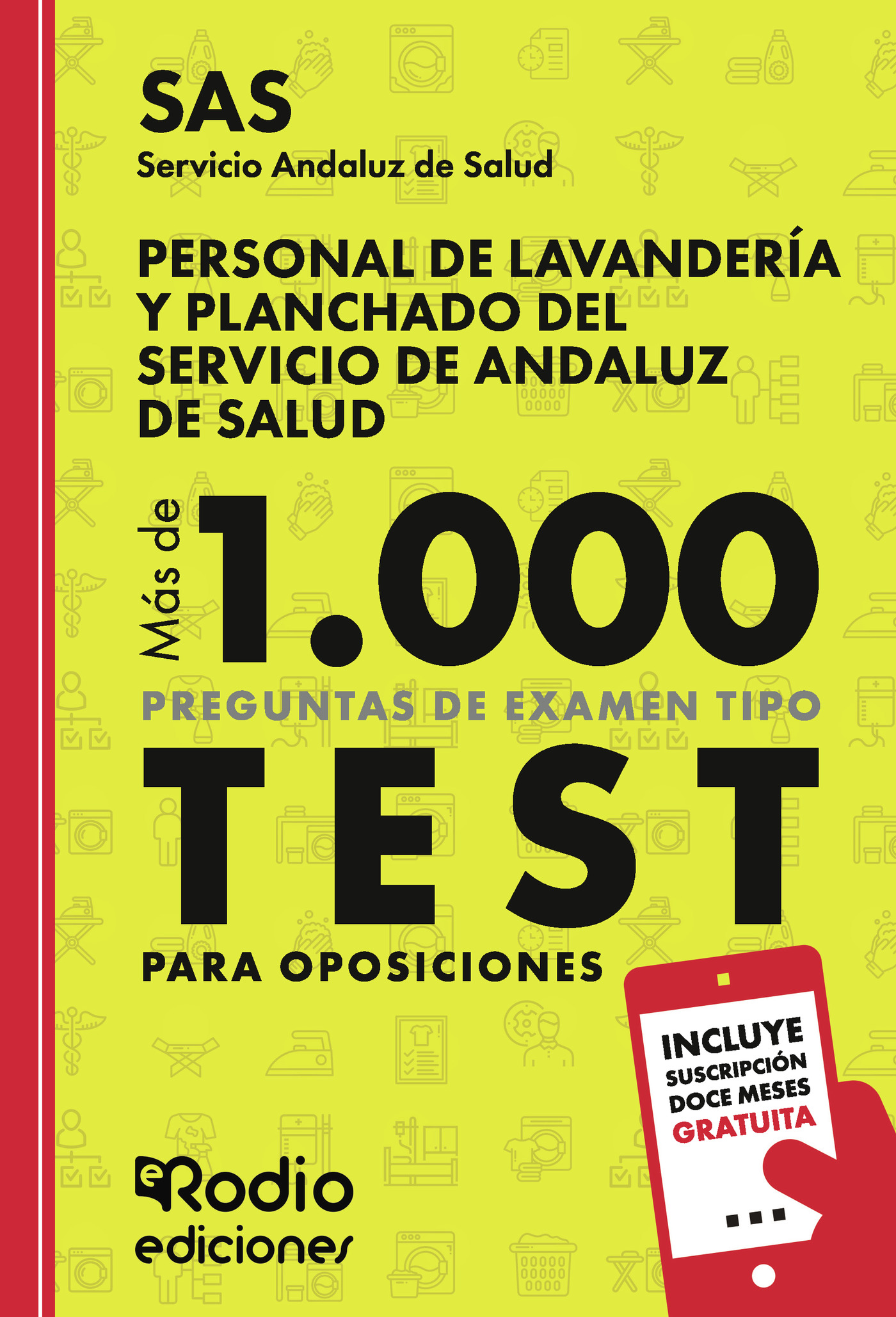 Personal de Lavandería y Planchado del Servicio de Andaluz de Salud. SAS. Más de 1.000 preguntas de examen tipo test para oposiciones