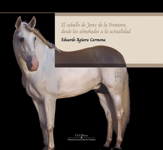 El caballo de Jerez de la Frontera, desde los almohades a la actualidad