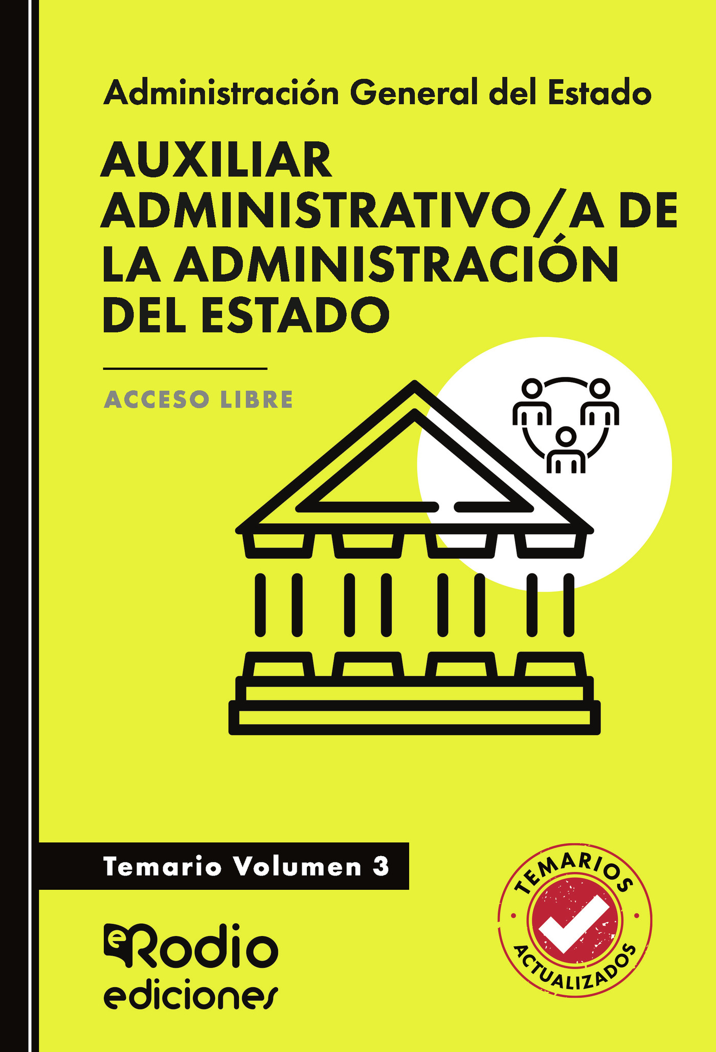 Auxiliar Administrativo a de la Administración del Estado. Temario. Volumen 3. Acceso Libre