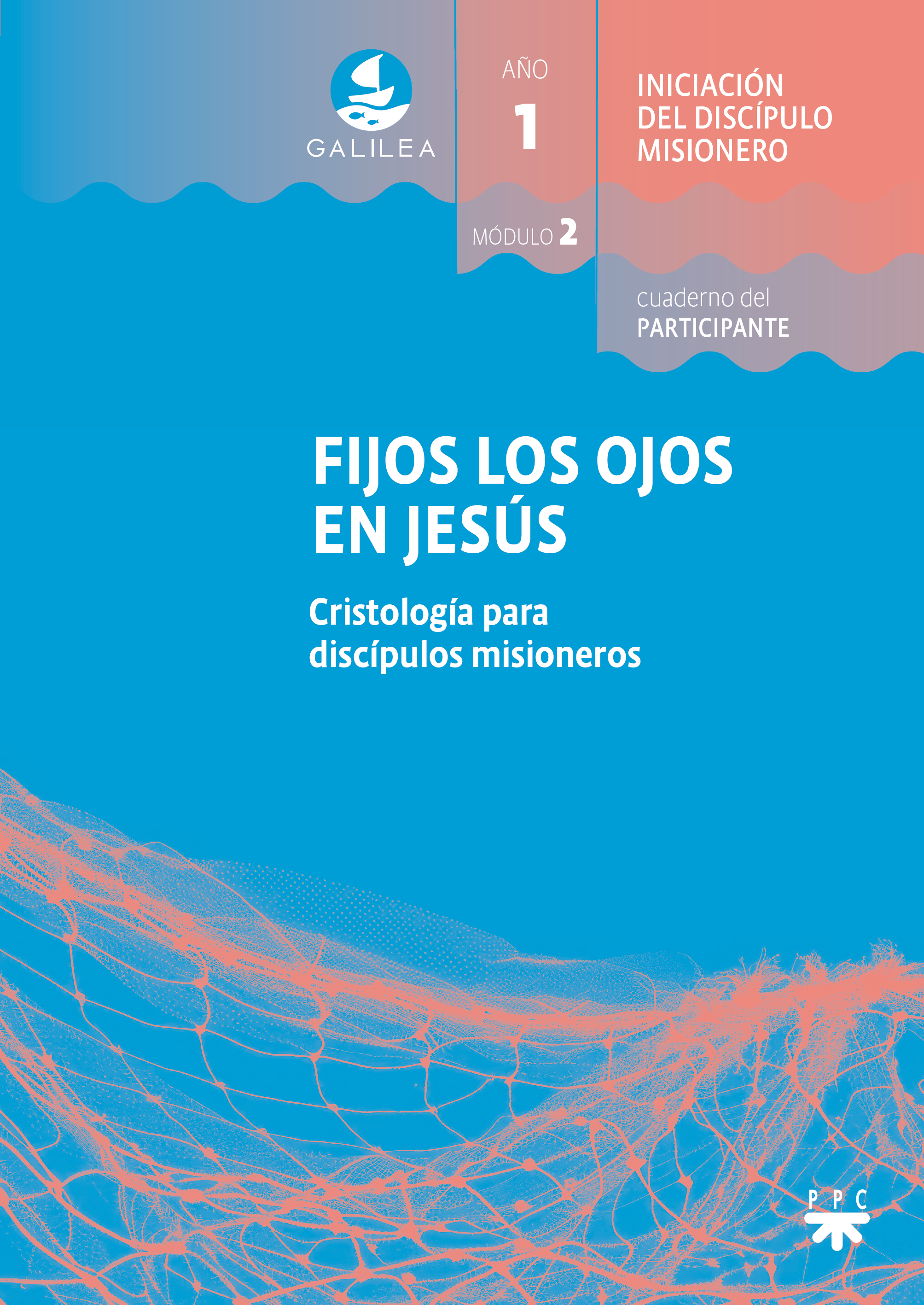 GALILEA. Módulo 2. Fijos los ojos en Jesús. Participante