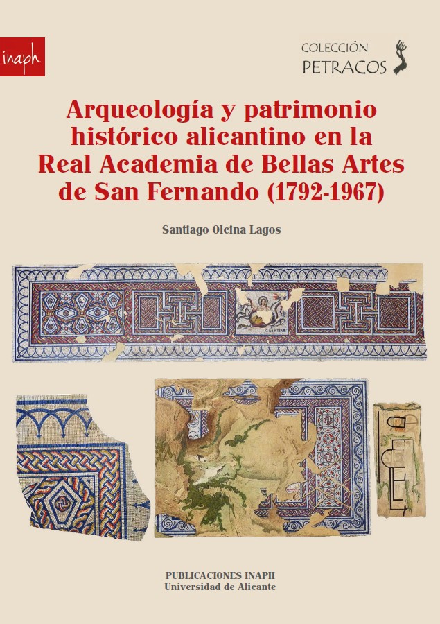 Arqueología y patrimonio histórico alicantino en la Real Academia de Bellas Artes de San Fernando (1792-1967)