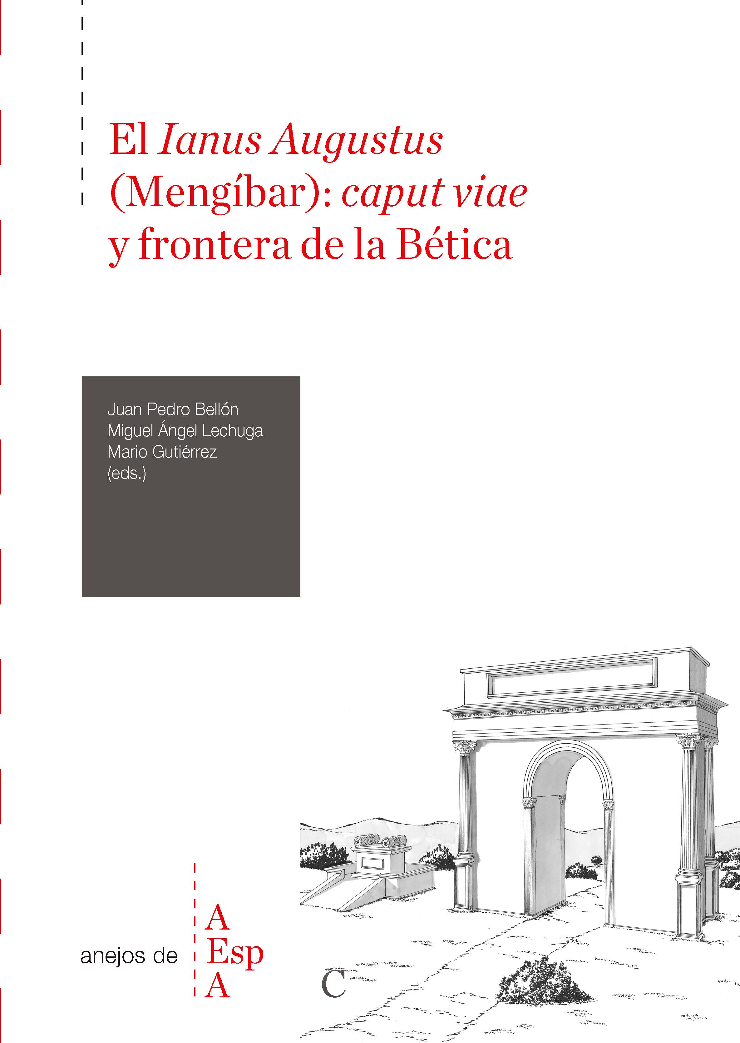 El <i>Ianus Augustus</i> (Mengíbar) : <i>caput viae</i> y frontera de la Bética