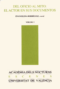 Del oficio al mito: el actor en sus documentos (2 vols.)