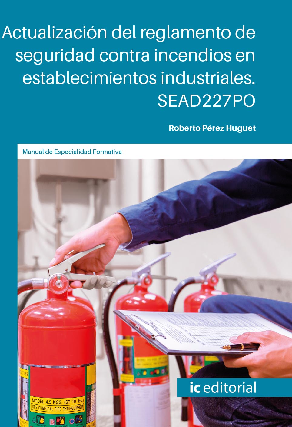 Actualización del reglamento de seguridad contra incendios en establecimientos industriales. SEAD227PO