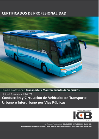 Uf0471: Conducción y Circulación de Vehículos de Transporte Urbano e Interurbano por Vías Públicas - Incluye Contenido Multimedia
