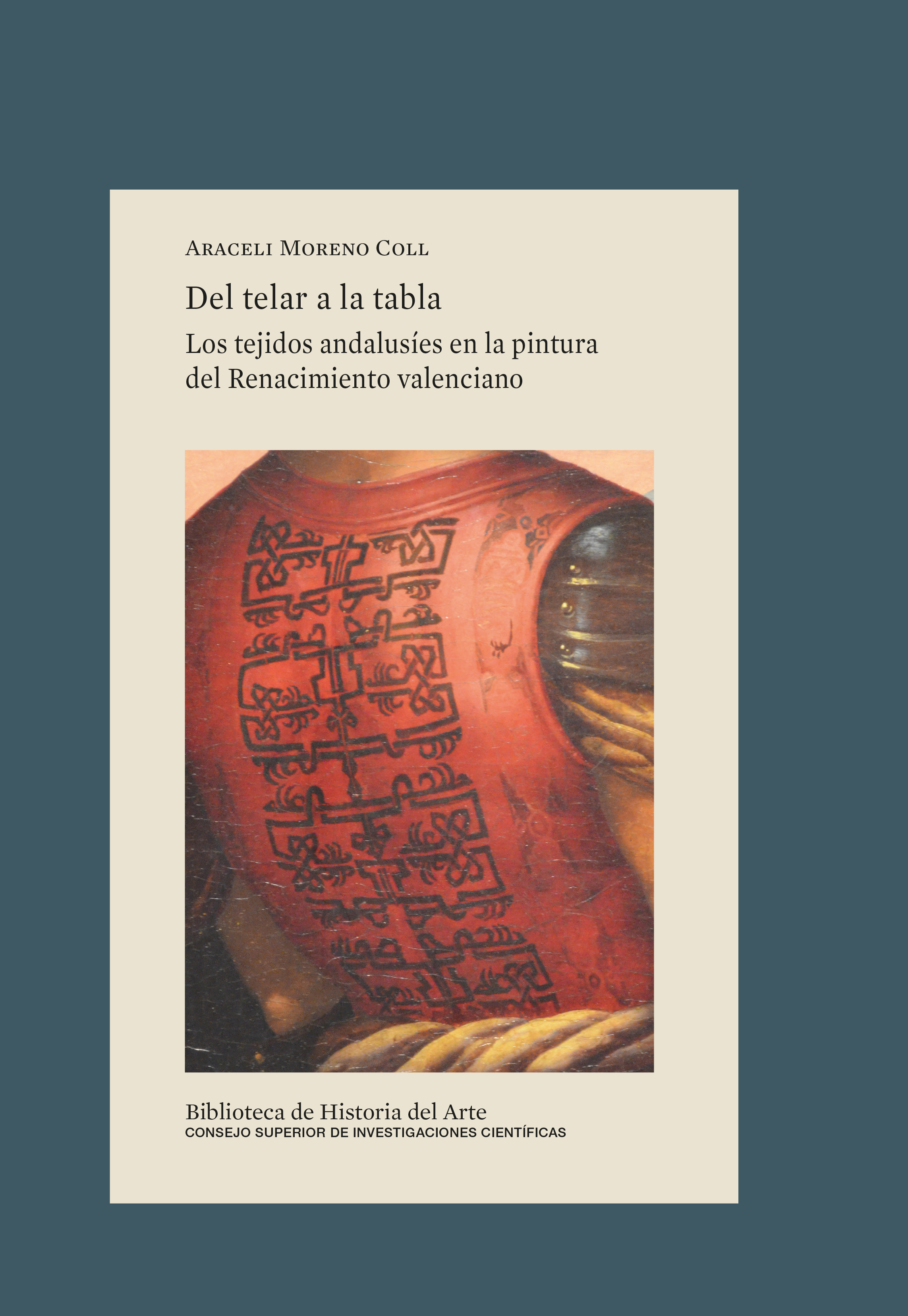 Del telar a la tabla : los tejidos andalusíes en la pintura del Renacimiento valenciano