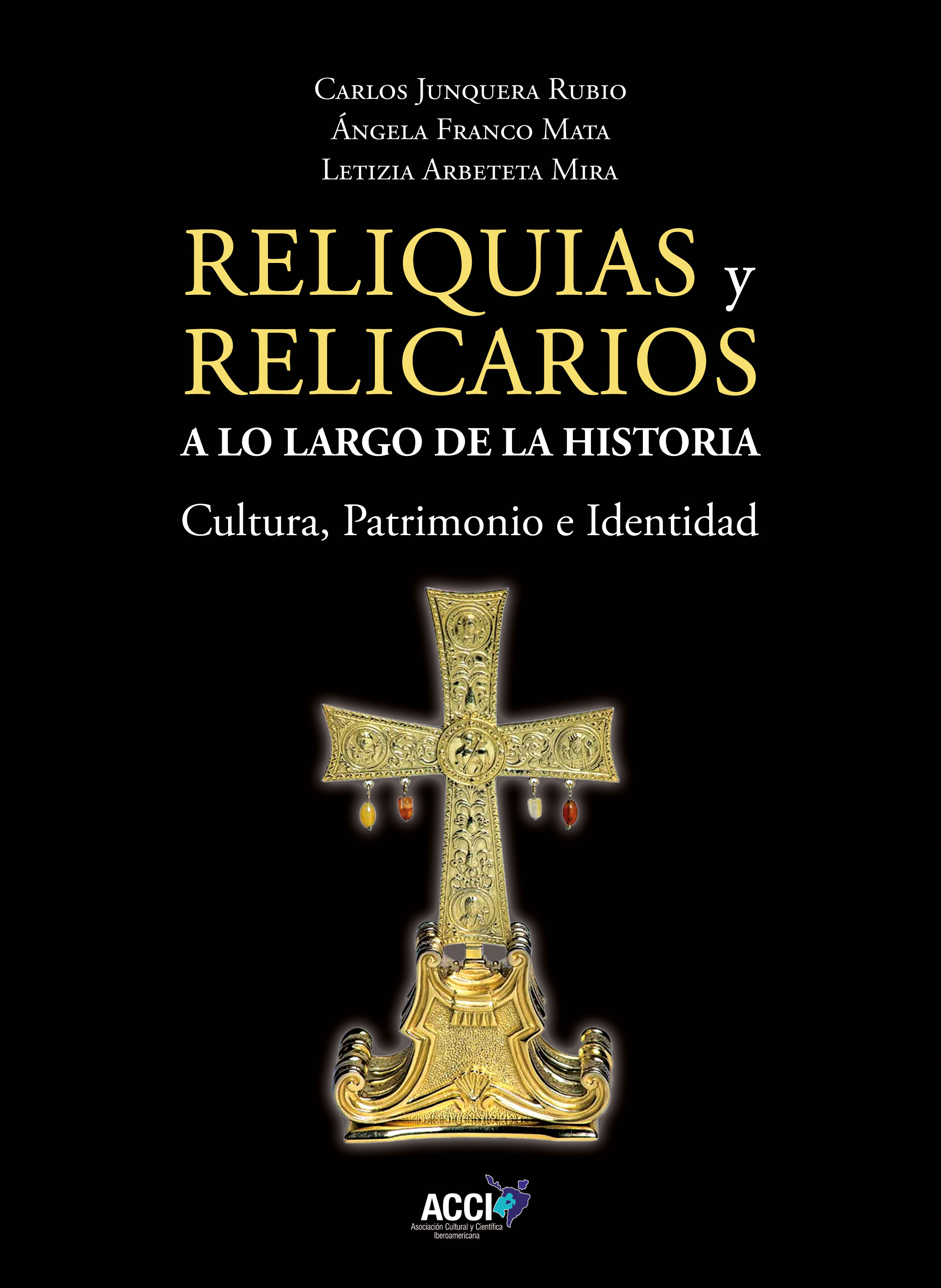Reliquias y Relicarios a lo Largo de la Historia: Cultura, Patrimonio e Identidad
