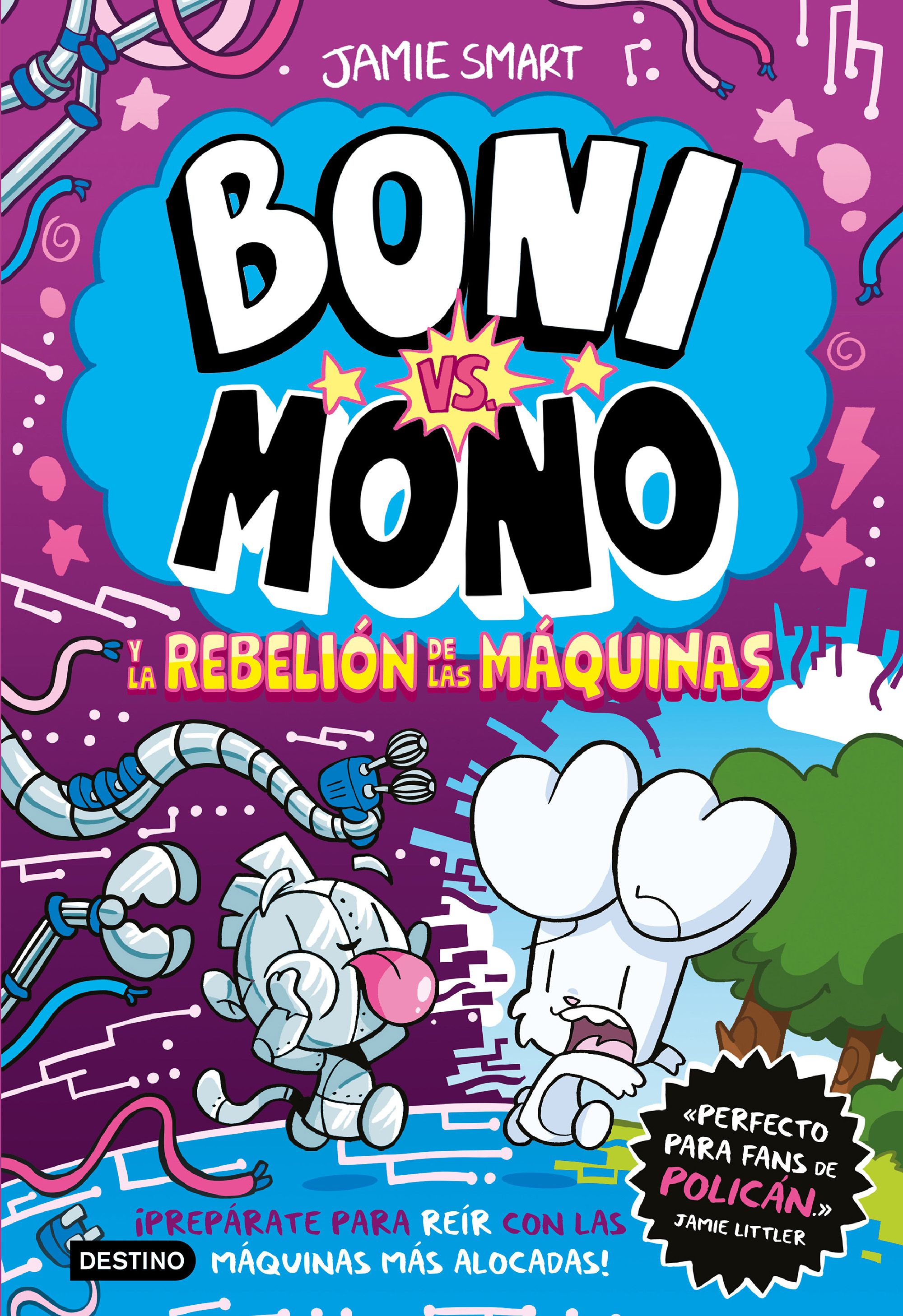 Boni vs. Mono 6. Boni vs. Mono y la rebelión de las máquinas