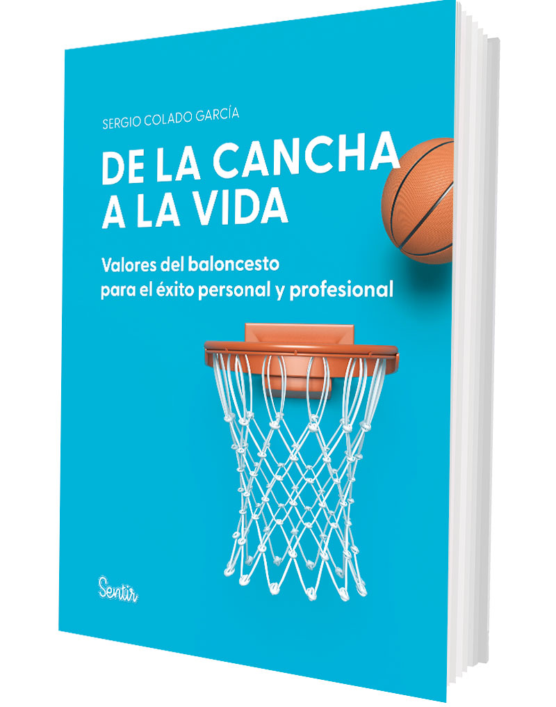 De la cancha a la vida. Valores del baloncesto para el éxito personal y profesional