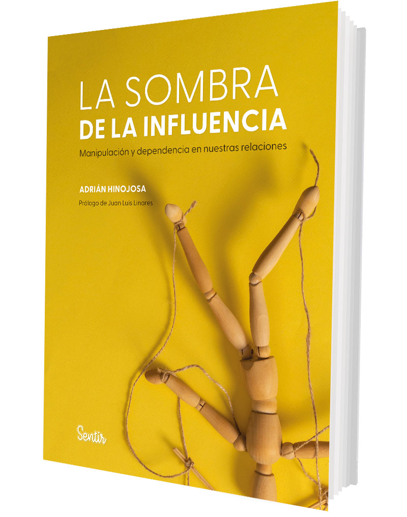 La sombra de la influencia. Manipulación y dependencia en nuestras relaciones