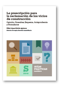 Guía práctica sobre la prescripción para la reclamación de los vicios de construcción
